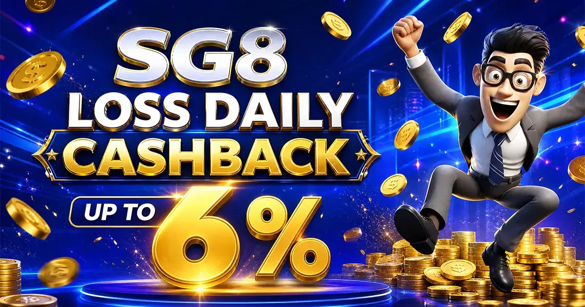SG8 Loss Daily Cashback Up To 6%