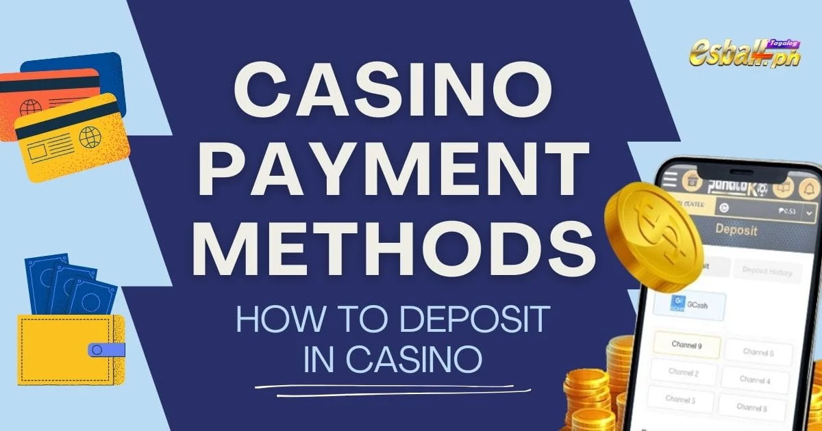 2025 Casino Payment Methods Tutorial For All Filipino