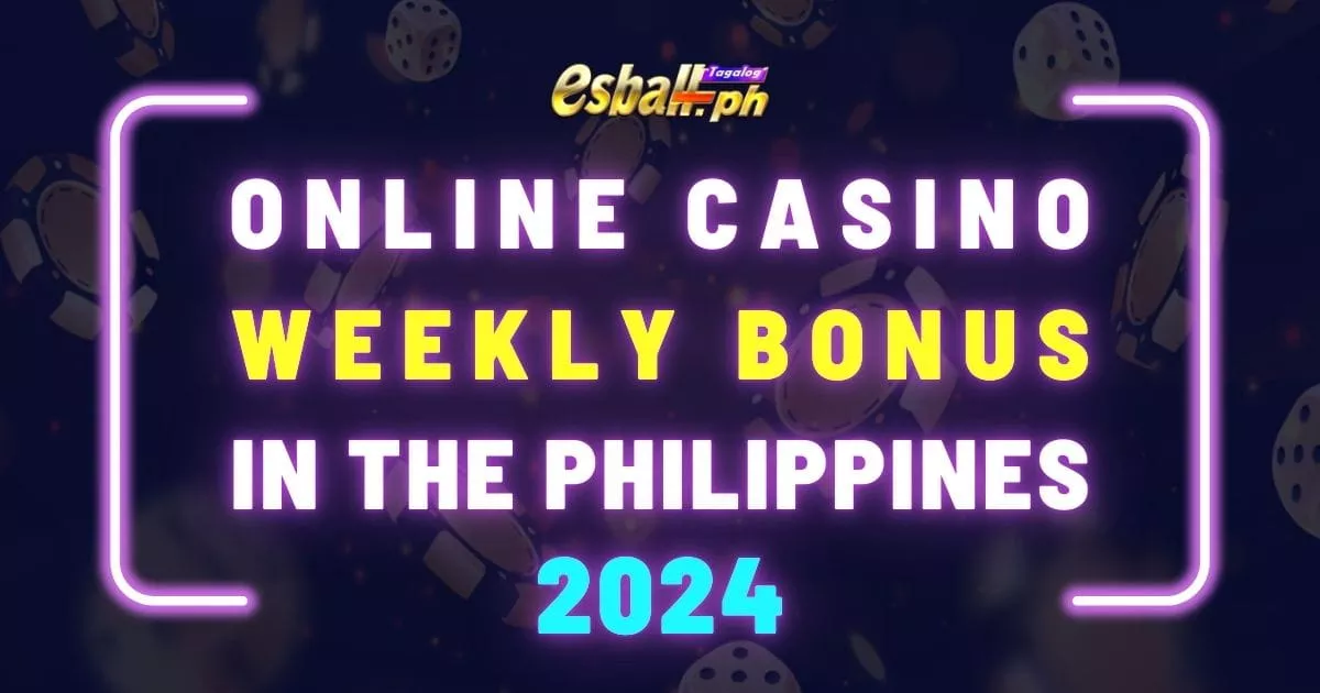 Gabay sa Casino Weekly Bonus 2025 Para sa Mga Pilipino