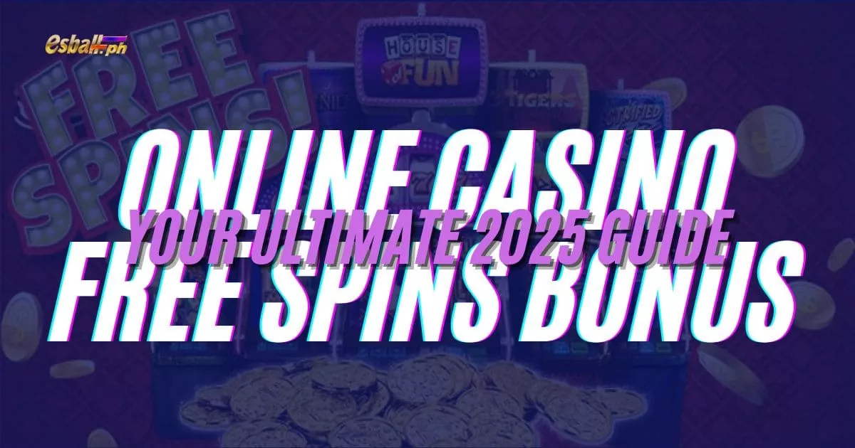 Online Casino Free Spins Bonus Guide 2025 For All Player